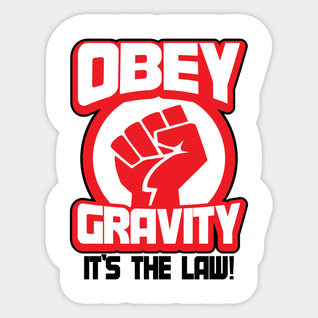 Obey Gravity It's The Law Funny Science Joke Sticker by ckandrus